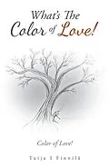 E-Book (epub) What's the Color of Love! von Tuija I Finnilä