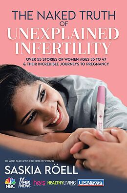 eBook (epub) The Naked Truth of Unexplained Infertility de Saskia Röell