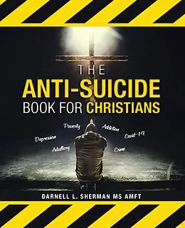 E-Book (epub) The Anti-Suicide Book For Christians von Darnell L. Sherman Amft