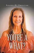 E-Book (epub) You're A What? von Shawn O. Shelton