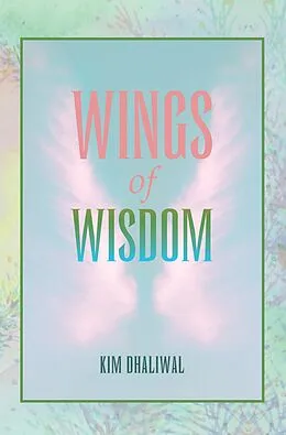 E-Book (epub) Wings of Wisdom von Kim Dhaliwal