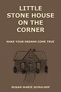 E-Book (epub) Little Stone House On the Corner von Susan Marie Schulhof