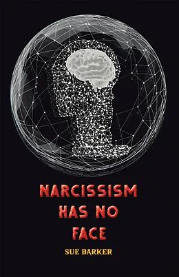 E-Book (epub) Narcissism Has No Face von Sue Barker