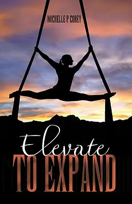 E-Book (epub) Elevate to Expand von Michelle P Corey