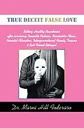 E-Book (epub) TRUE DECEIT FALSE LOVE von Marni Hill Foderaro