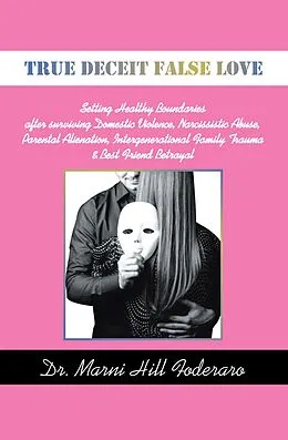 E-Book (epub) TRUE DECEIT FALSE LOVE von Marni Hill Foderaro