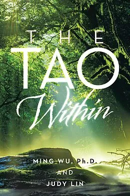 E-Book (epub) The Tao Within von Ming Wu Ph. D., Judy Lin