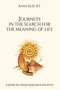 E-Book (epub) JOURNEYS IN THE SEARCH FOR THE MEANING OF LIFE A story of those who have found it von Rami Bleckt