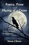 E-Book (epub) Poetry, Prose and Musing of a Crone von Donna J Brown