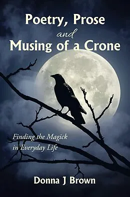 E-Book (epub) Poetry, Prose and Musing of a Crone von Donna J Brown