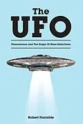 E-Book (epub) The UFO Phenomenon and The Origin Of Mass Extinctions von Robert Iturralde
