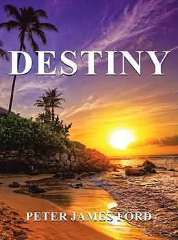 E-Book (epub) Destiny von Peter James Ford