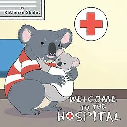 E-Book (epub) Welcome to the Hospital von Katheryn Skalet