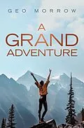E-Book (epub) A Grand Adventure von Geo Morrow