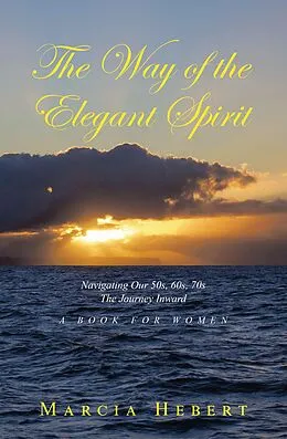 E-Book (epub) The Way of the Elegant Spirit von Marcia Hebert