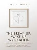 E-Book (epub) The Break Up, Wake Up Workbook von Jill E. Davis