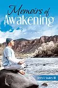 E-Book (epub) Memoirs of Awakening von Jerry L Staley III