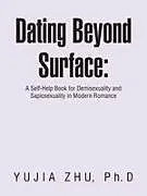Kartonierter Einband Dating Beyond Surface von Yujia Zhu Ph. D