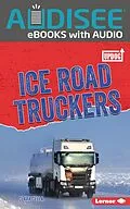 E-Book (epub) Ice Road Truckers von Clara Cella