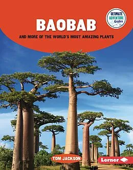 E-Book (epub) Baobab and More of the World's Most Amazing Plants von Tom Jackson