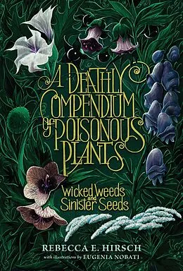 E-Book (pdf) Deathly Compendium of Poisonous Plants von Rebecca E. Hirsch