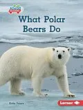 PDF What Polar Bears Do von Katie Peters