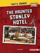 Couverture cartonnée The Haunted Stanley Hotel de Tim Cooke