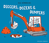 Livre Relié Diggers, Dozers and Dumpers de Ole Könnecke