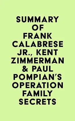 E-Book (epub) Summary of Frank Calabrese Jr., Kent Zimmerman & Paul Pompian's Operation Family Secrets von IRB Media