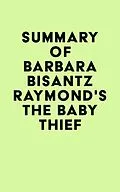 E-Book (epub) Summary of Barbara Bisantz Raymond's The Baby Thief von IRB Media