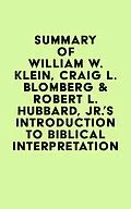 E-Book (epub) Summary of William W. Klein, Craig L. Blomberg & Robert L. Hubbard, Jr.'s Introduction to Biblical Interpretation von IRB Media