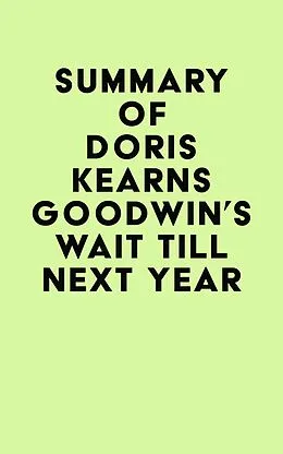 E-Book (epub) Summary of Doris Kearns Goodwin's Wait Till Next Year von IRB Media