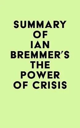 E-Book (epub) Summary of Ian Bremmer's The Power of Crisis von IRB Media