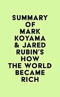 E-Book (epub) Summary of Mark Koyama & Jared Rubin's How the World Became Rich von IRB Media