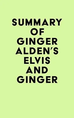 E-Book (epub) Summary of Ginger Alden's Elvis and Ginger von IRB Media