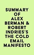 E-Book (epub) Summary of Alex Berman & Robert Indries's The Cold Email Manifesto von IRB Media