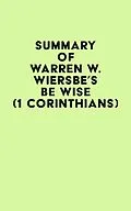 E-Book (epub) Summary of Warren W. Wiersbe's Be Wise (1 Corinthians) von IRB Media
