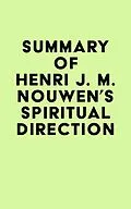 E-Book (epub) Summary of Henri J. M. Nouwen's Spiritual Direction von IRB Media