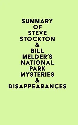 E-Book (epub) Summary of Steve Stockton & Bill Melder's National Park Mysteries & Disappearances von IRB Media