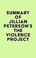 E-Book (epub) Summary of Jillian Peterson's The Violence Project von IRB Media