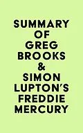 E-Book (epub) Summary of Greg Brooks & Simon Lupton's Freddie Mercury von IRB Media