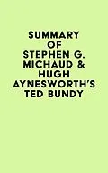 E-Book (epub) Summary of Stephen G. Michaud & Hugh Aynesworth's Ted Bundy von IRB Media