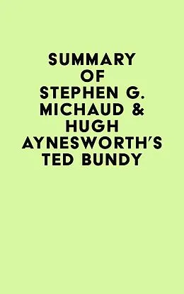 E-Book (epub) Summary of Stephen G. Michaud & Hugh Aynesworth's Ted Bundy von IRB Media