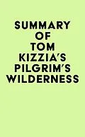 E-Book (epub) Summary of Tom Kizzia's Pilgrim's Wilderness von IRB Media
