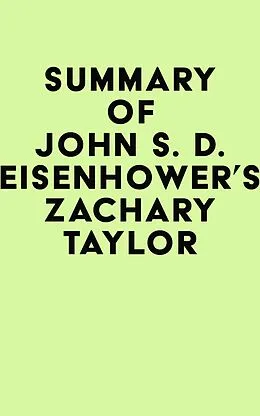 E-Book (epub) Summary of John S. D. Eisenhower's Zachary Taylor von IRB Media