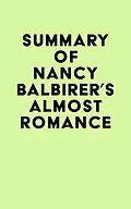 E-Book (epub) Summary of Nancy Balbirer's Almost Romance von IRB Media