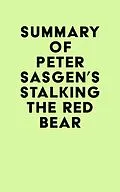 E-Book (epub) Summary of Peter Sasgen's Stalking the Red Bear von IRB Media