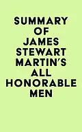 E-Book (epub) Summary of James Stewart Martin's All Honorable Men von IRB Media