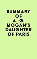 E-Book (epub) Summary of A. G. Mogan's Daughter of Paris von IRB Media