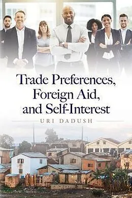 E-Book (epub) Trade Preferences, Foreign Aid, and Self-Interest von Uri Dadush